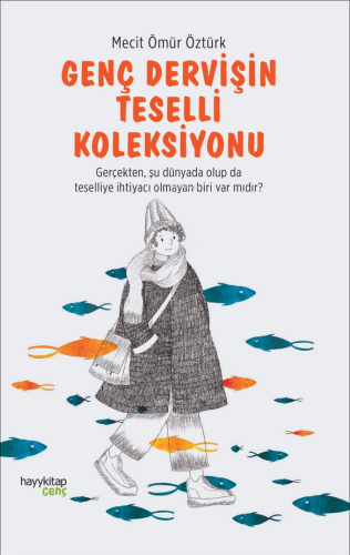 Genç Dervişin Teselli Koleksiyonu;Gerçekten, Şu Dünyada Olup da Tesell