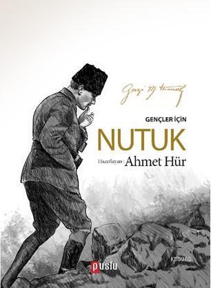 Gençler İçin Nutuk Ahmet Hür