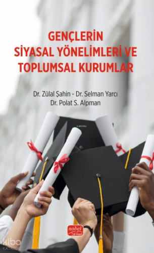 Gençlerin Siyasal Yönelimleri ve Toplumsal Kurumlar Zülal Şahin