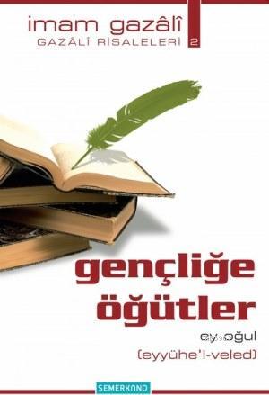 Gençliğe Öğütler 2 İmam-ı Gazali