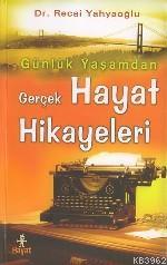 Gerçek Hayat Hikayeleri Recai Yahyaoğlu