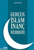 Gerçek Islam Inanç Rehberi Osman Nur