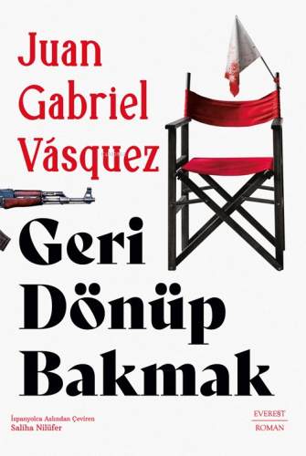 Geri Dönüp Bakmak Juan Gabriel Vasquez