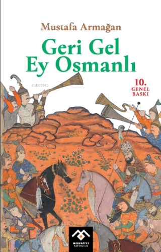 Geri Gel Ey Osmanlı Mustafa Armağan