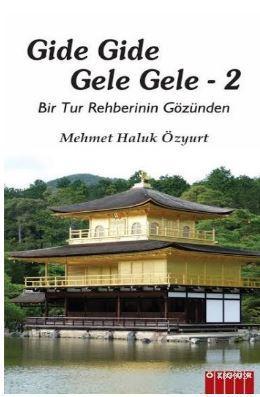 Gide Gide Gele Gele 2 - Bir Tur Rehberinin Gözünden Mehmet Haluk Özyur