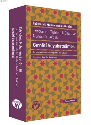 Gırnâtî Seyahatnâmesi Ebu Hamid Muhammed El-Gırnati