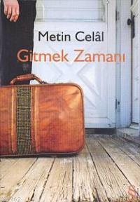 Gitmek Zamanı Metin Celâl