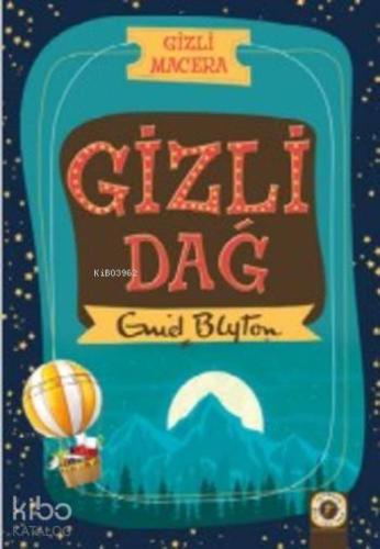 Gizli Dağ; Gizli Macera Enid Blyton