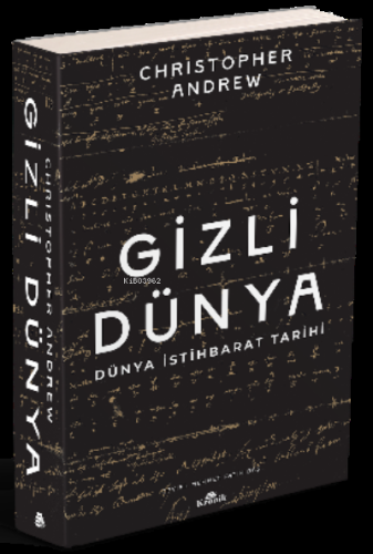 Gizli Dünya ;Dünya İstihbarat Tarihi Christopher Andrew