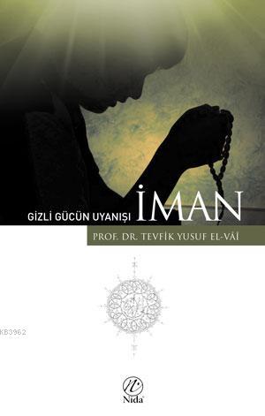 Gizli Gücün Uyanışı - İman Tevfik Yusuf El-Vai