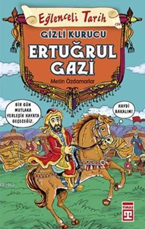 Gizli Kurucu: Ertuğrul Gazi Metin Özdamarlar