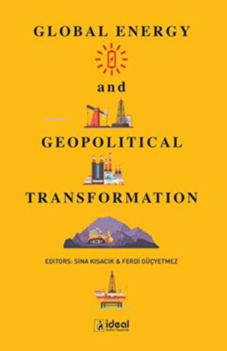 Global Energy and Geopolitical Transformation Sina Kısacık