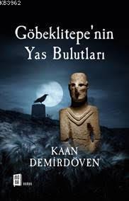 Göbeklitepe'nin Yas Bulutları Kaan Demirdöven