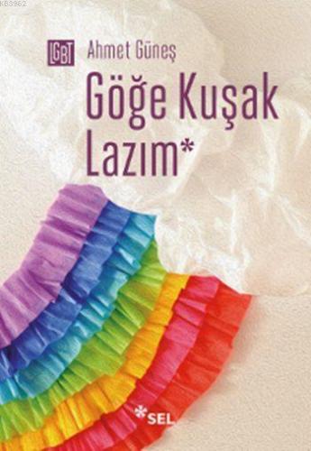 Göğe Kuşak Lazım Ahmet Güneş