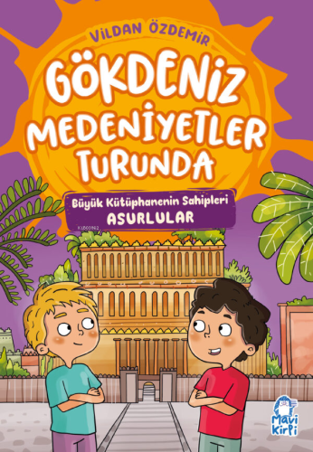 Gökdeniz Medeniyetler Turunda;Büyük Kütüphanenin Sahipleri Asurlular V