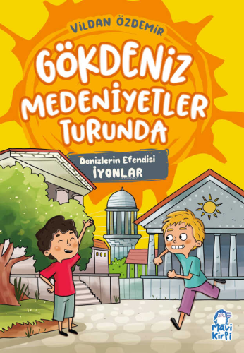 Gökdeniz Medeniyetler Turunda;Denizlerin Efendisi İyonlar Vildan Özdem