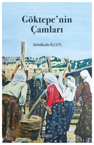 Göktepe’nin Çamları Abdulkadir İlgen