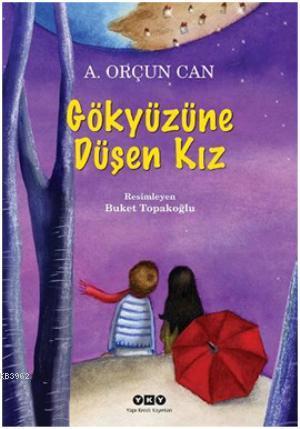 Gökyüzüne Düşen Kız (9-12 Yaş) A.Orçun Can