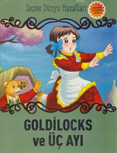 Goldilocks ve Üç Ayı - Seçme Dünya Masalları Kolektif