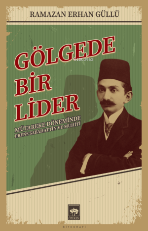 Gölgede Bir Lider Ramazan Erhan Güllü