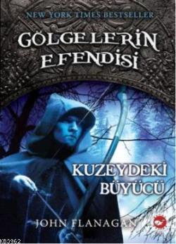 Gölgelerin Efendisi 5; Kuzeydeki Büyücü John Flanagan