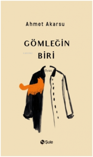 Gömleğin Biri Ahmet Akarsu