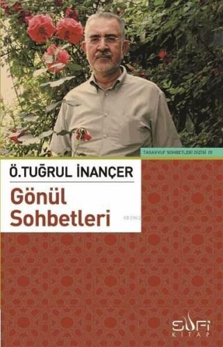 Gönül Sohbetleri Ö. Tuğrul İnançer