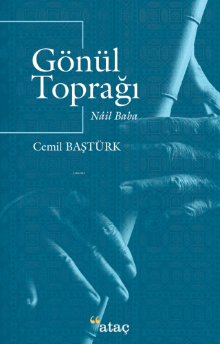 Gönül Toprağı ;Nail Baba Cemil Baştürk