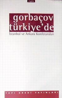 Gorbaçov Türkiye'de Kolektif