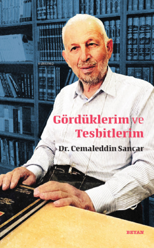 Gördüklerim ve Tesbitlerim Cemaleddin Sancar