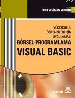 Görsel Programlama Visual Basic Ebru Yeniman Yıldırım