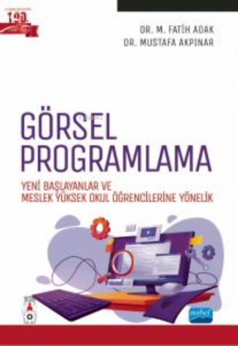 Görsel Programlama - Yeni Başlayanlar ve Meslek Yüksek Okul Öğrenciler