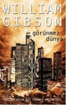 Görünmez Dünya William Gibson