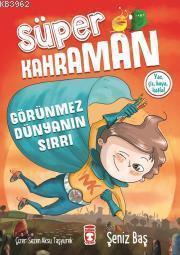 Görünmez Dünyanın Sırrı - Süper Kahraman Şeniz Baş