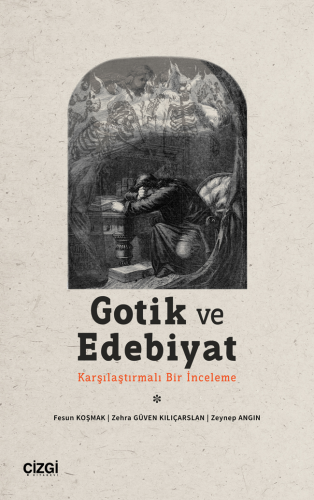 Gotik ve Edebiyat ;(Karşılaştırmalı Bir İnceleme) Fesun Koşmak