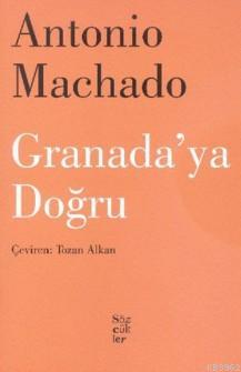 Granada'ya Doğru Antonio Machado