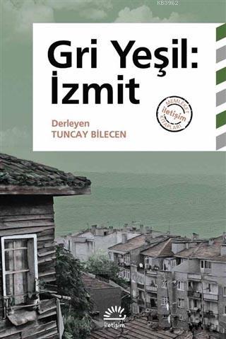 Gri Yeşil: İzmit Tuncay Bilecen