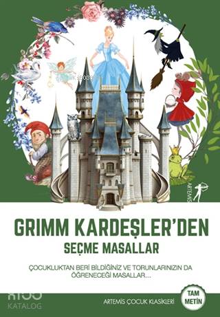 Grimm Kardeşler'den Seçme Masallar; Çocukluktan Beri Bildiğiniz ve Tor