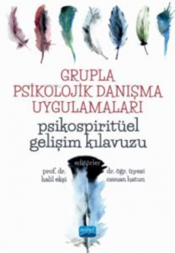 Grupla Psikolojik Danışma Uygulamaları;Psikospiritüel Gelişim Kılavuzu