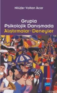 Grupla Psikolojik Danışmada Alıştırmalar- Deneyler Nilüfer Voltan Acar