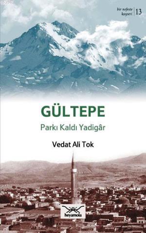 Gültepe Parkı Kaldı Yadigar Vedat Ali Tok