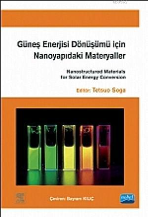 Güneş Enerjisi Dönüşümü İçin Nanoyapıdaki Materyaller Tetsuo Soga