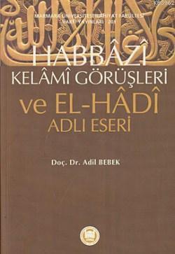 Habbazi Kelami Görüşleri ve El-Hadi Adlı Eseri Adil Bebek