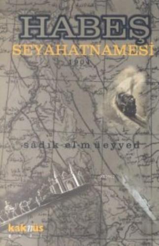 Habeş Seyahatnamesi 1904 Sadık El-müeyyed