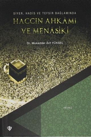 Haccın Ahkamı ve Menasiki Mukadder Arif Yüksel