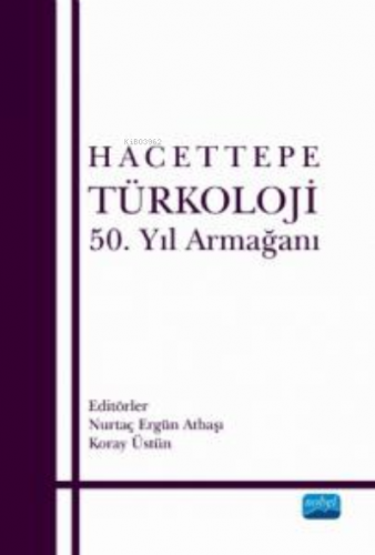 Hacettepe Türkoloji ;50. Yıl Armağanı Nurtaç Ergün Atbaşı