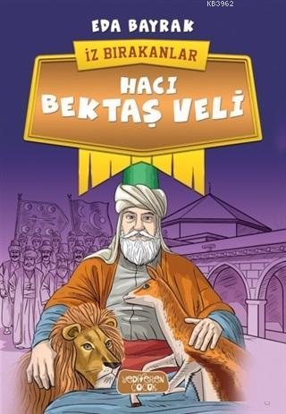 Hacı Bektaş Veli - İz Bırakanlar Eda Bayrak