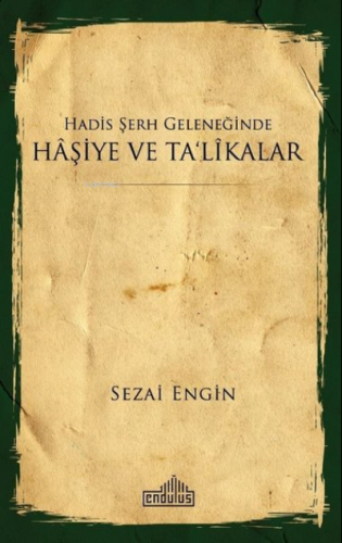 Hadis Şerh Geleneğinde Haşiye ve Ta'likalar Sezai Engin