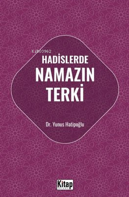 Hadislerde Namazın Terki Yunus Hatipoğlu