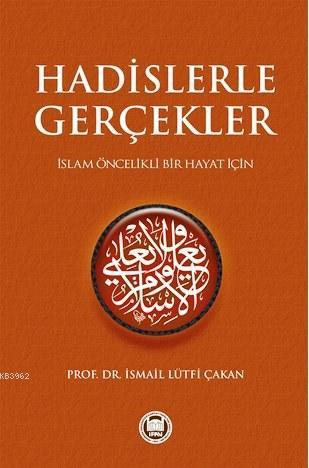 Hadislerle Gerçekler İsmail Lütfi Çakan